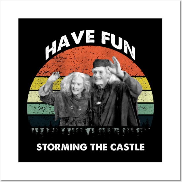 The Princess Bride Have fun storming the castle Wall Art by swarpetchracaig